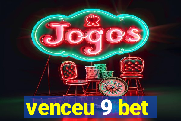 venceu 9 bet